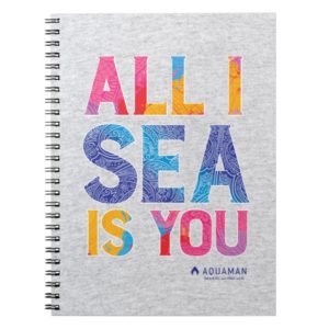 Aquaman | "All I Sea Is You" Colorful Paisley Notebook