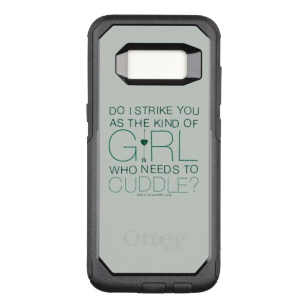 Arrow | The Kind Of Girl Who Needs To Cuddle? OtterBox Commuter Samsung Galaxy S8 Case