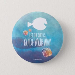 Dory | Let the Shells Guide Your Way Pinback Button