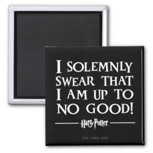 I SOLEMNLY SWEAR THAT I AM UP TO NO GOOD™ MAGNET