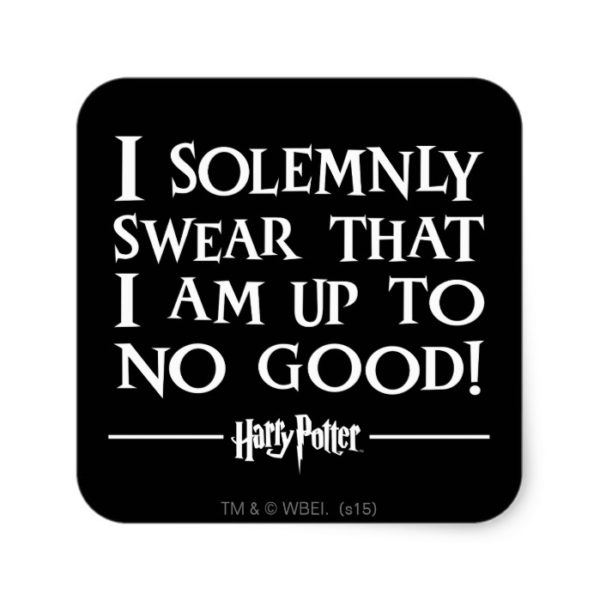 I SOLEMNLY SWEAR THAT I AM UP TO NO GOOD™ SQUARE STICKER