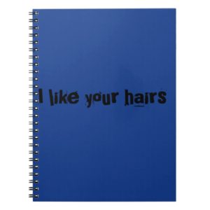 Ilke your hairs,quote from Orphan Black tv show Notebook
