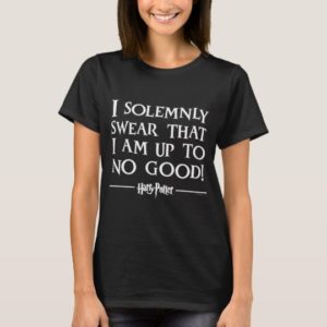 I SOLEMNLY SWEAR THAT I AM UP TO NO GOOD™ T-Shirt
