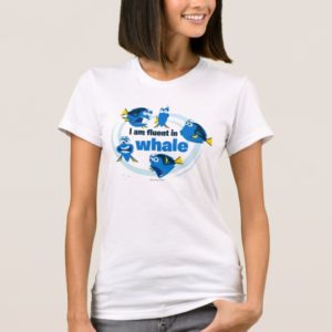 Dory | I am Fluent in Whale T-Shirt