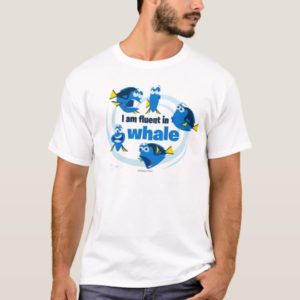 Dory | I am Fluent in Whale T-Shirt