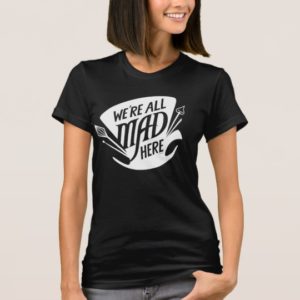Typography | We're all Mad 2 T-Shirt