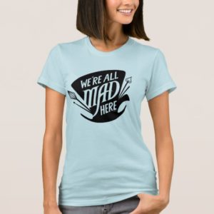 Typography | We're all Mad T-Shirt