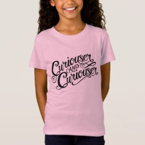 Typography | Curiouser and Curiouser T-Shirt