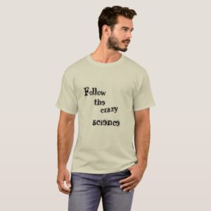 Orphan Black quote follow crazy science fun letter T-Shirt