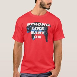 Strong Like Baby Ox Men's T-Shirt