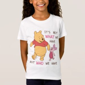 Pooh & Piglet | It's Not What We Have Quote T-Shirt