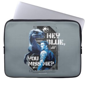 Jurassic World | Hey Blue, You Miss Me? Computer Sleeve