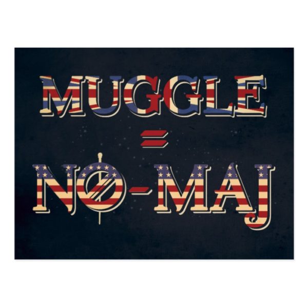 MUGGLE™ = NO-MAJ™ POSTCARD