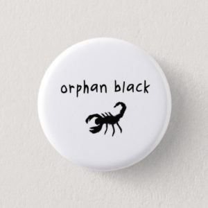 Orphan Black badge / button - Pupok Scorpion