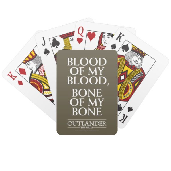 Outlander | "Blood of my blood, bone of my bone" Playing Cards