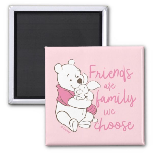 Pooh & Piglet | Friends are Family We Choose Magnet
