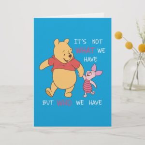 Pooh & Piglet | It's Not What We Have Quote Card