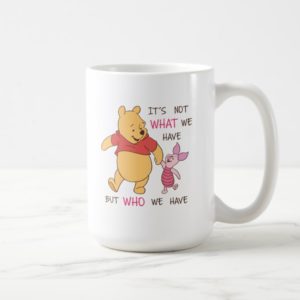 Pooh & Piglet | It's Not What We Have Quote Coffee Mug