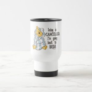 Pooh | Today is Cancelled Quote Travel Mug