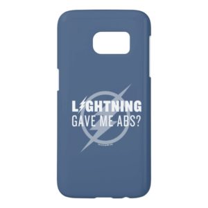 The Flash | "Lightning Gave Me Abs?" Samsung Galaxy S7 Case