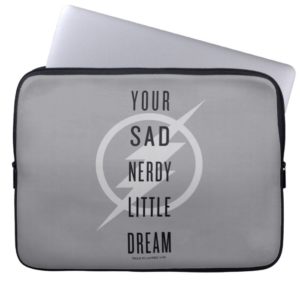 The Flash | "Your Sad Nerdy Little Dream" Computer Sleeve