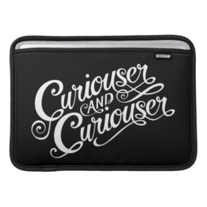 Typography | Curiouser and Curiouser 4 Sleeve For MacBook Air