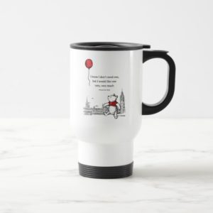 Winnie the Pooh | I Know I Don't Need One Quote Travel Mug