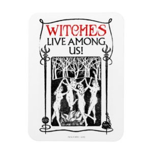 Witches Live Among Us Magnet
