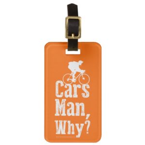 Cars Man, Why? Bag Tag