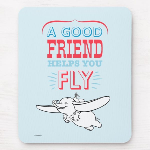 Dumbo | A Good Friend Helps You Fly Mouse Pad