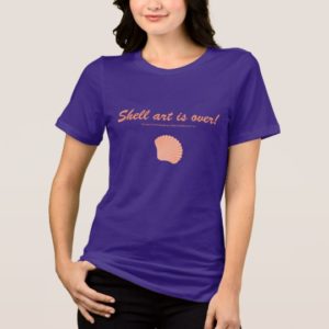 Shell art is over! Purple Women's T-Shirt