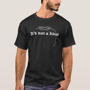 It's not a knot T-Shirt