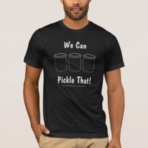 We Can Pickle That! Black Basic American T-Shirt