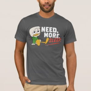 Louie Duck | Need. More. Sleep. T-Shirt