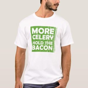 More Celery T-Shirt