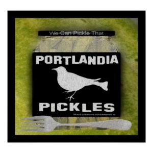 Portlandia Pickles Poster