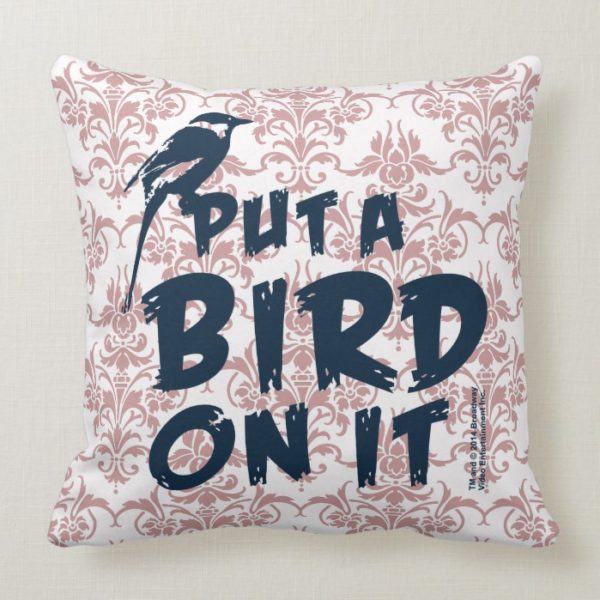 Put a Bird On It! Throw Pillow