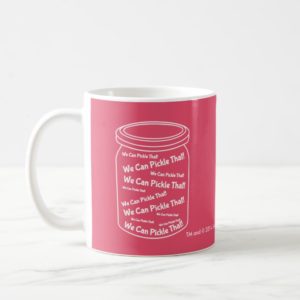 We Can Pickle That! Classic White And Red Mug