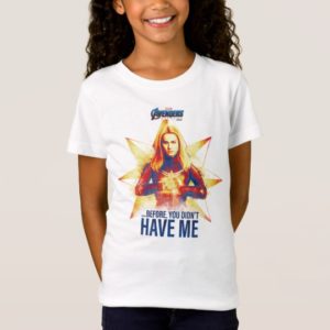 Avengers: Endgame | "Before, You Didn't Have Me" T-Shirt