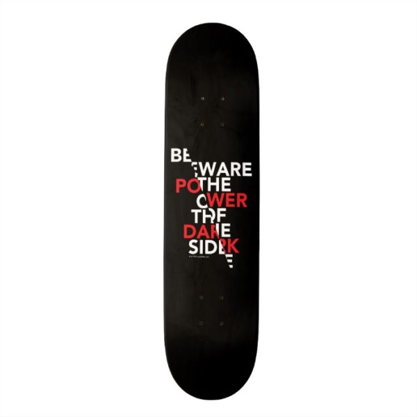 Beware the Power of the Dark Side Skateboard