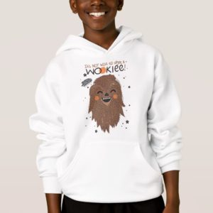 Chewbacca | It's Not Wise to Upset a Wookie Hoodie