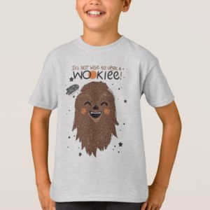 Chewbacca | It's Not Wise to Upset a Wookie T-Shirt