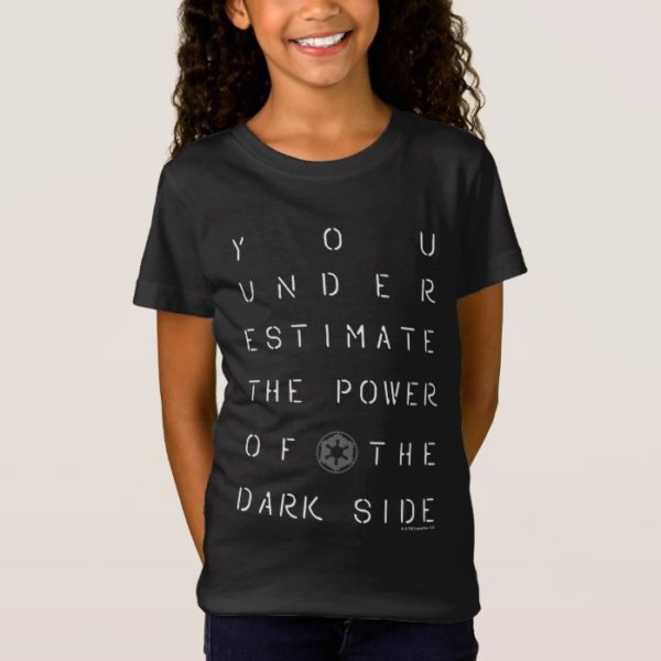 You Underestimate The Power Of The Dark Side T-Shirt